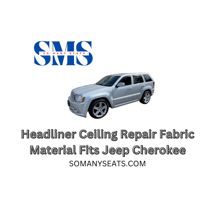Jeep Cherokee OEM Style Headliner Fabric Replacement